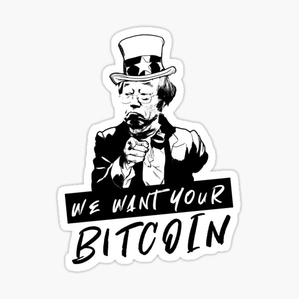 We want your Bitcoin Sticker