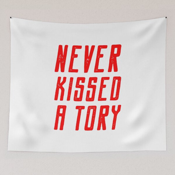 Item preview, Never Kissed a Tory designed and sold by DirtyOnion.