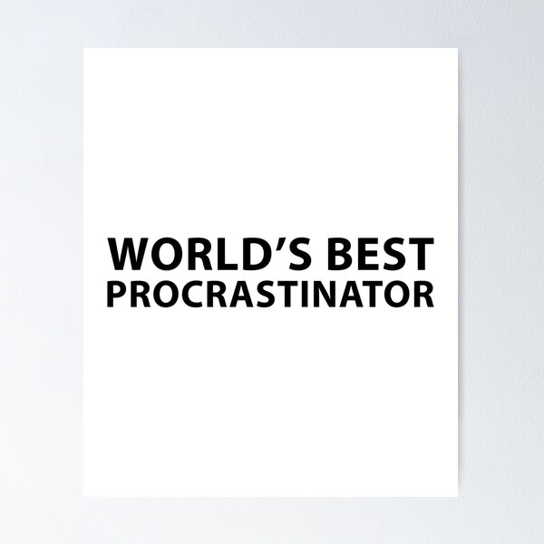 Item preview, Worlds Best Procrastinator designed and sold by Evelyusstuff.