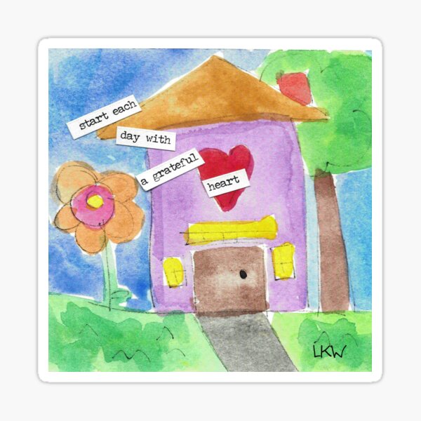 Start Each Day with a Grateful Heart House Sticker