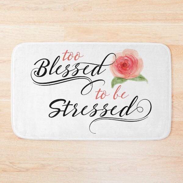 Item preview, Too Blessed to Be Stressed designed and sold by Trusting4Peace.