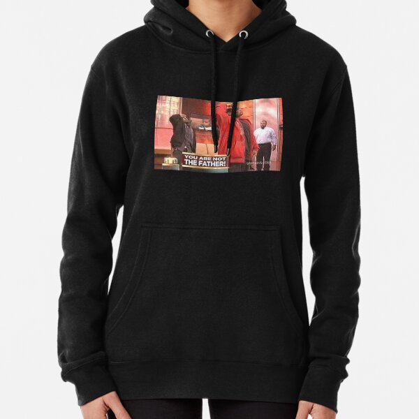 You are not the father Pullover Hoodie
