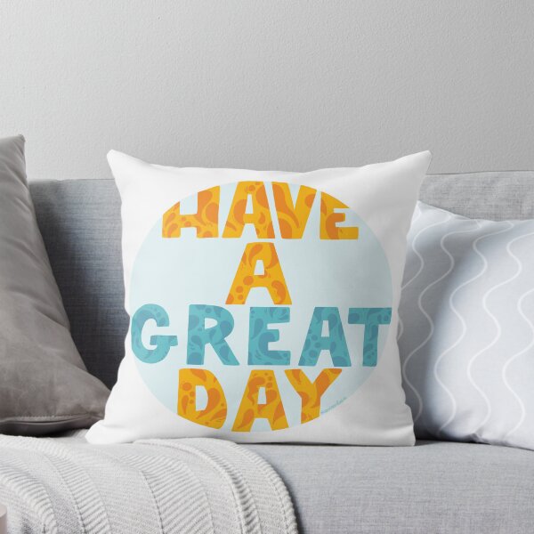 Item preview, Have A Great Day designed and sold by sarajanestudios.