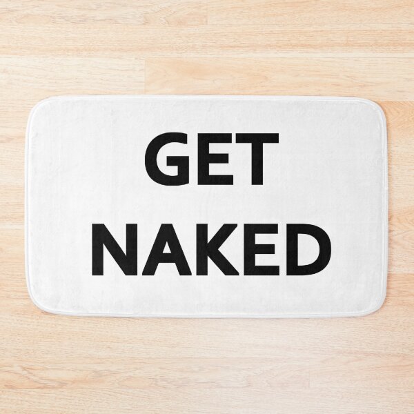 'Get Naked' Shower Curtain/Bath Mat Bath Mat