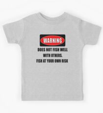 Warning... Does not fish well with others Kids Tee