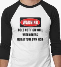 Warning... Does not fish well with others Men's Baseball ¾ T-Shirt