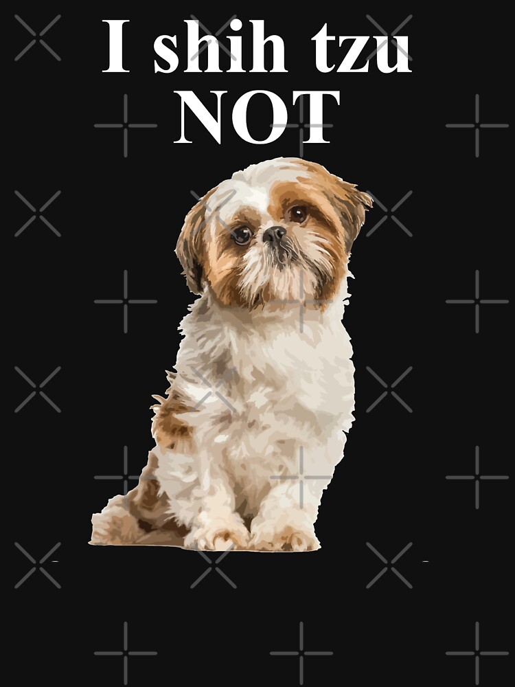 shih tzu not shirt