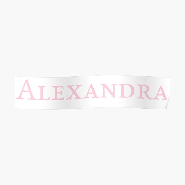 Posters Sur Le Theme Alexandra Redbubble