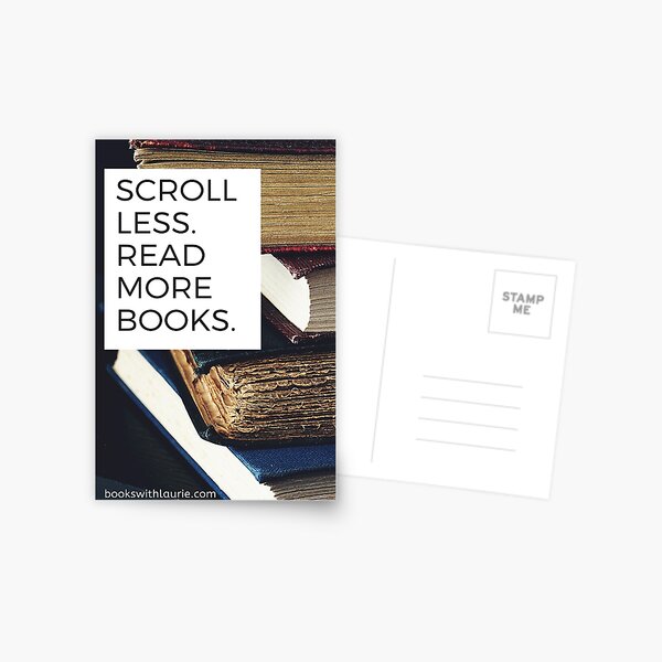 Scroll less. Read more books. (bookswithlaurie.com) Postcard