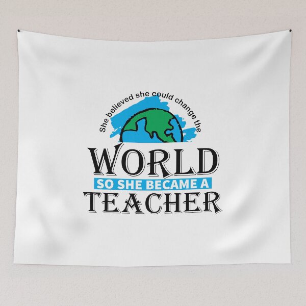 Item preview, She believed she Could Change the World So she became a teacher Back To School Teacher designed and sold by hadleydesigns.