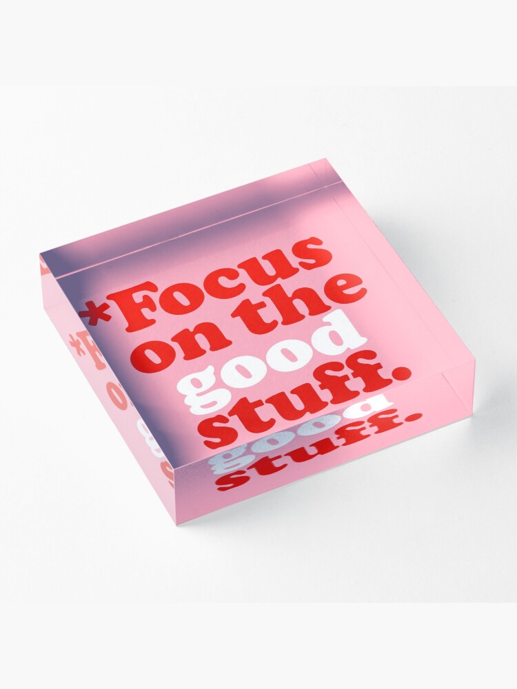 Alternate view of Focus On The Good Stuff {Pink & Red Version} Acrylic Block