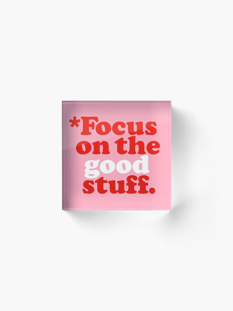Alternate view of Focus On The Good Stuff {Pink & Red Version} Acrylic Block