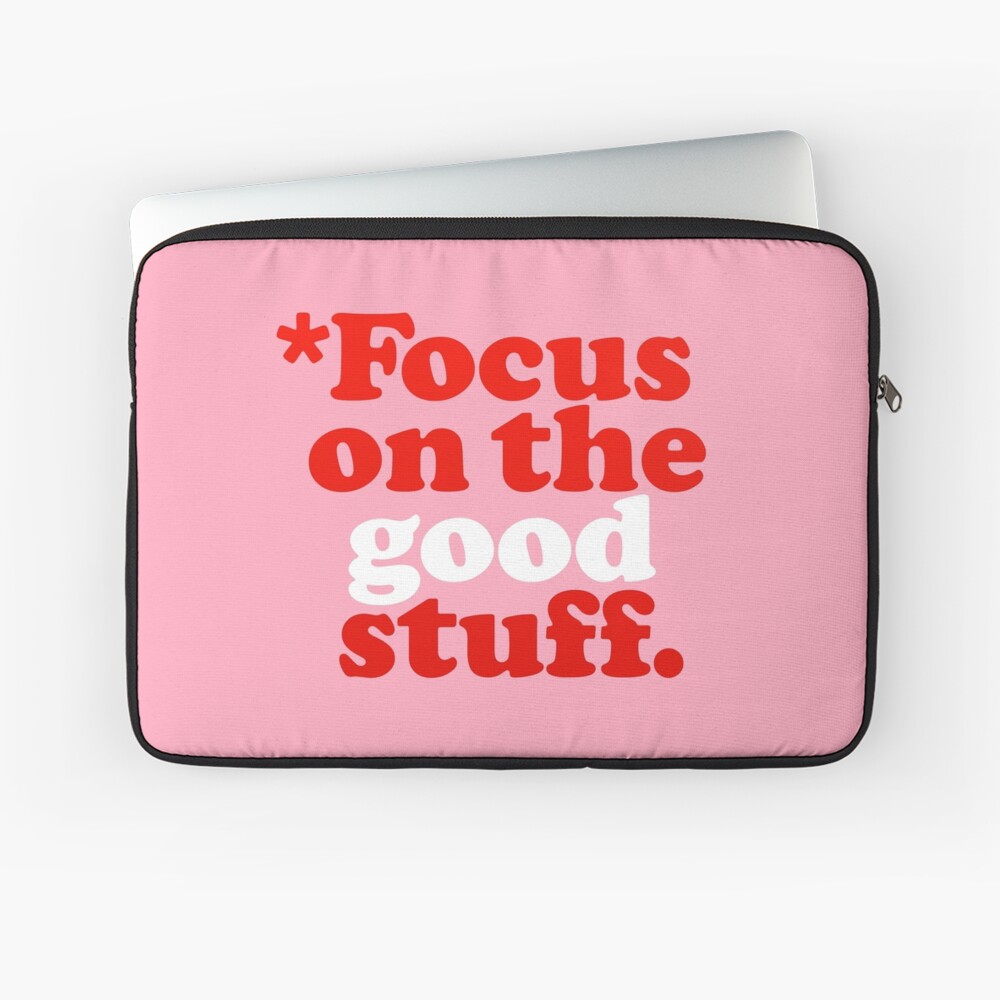 Focus On The Good Stuff {Pink & Red Version} Laptop Sleeve