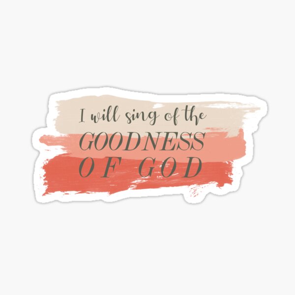 Goodness of God | Bethel Worship Lyrics Sticker