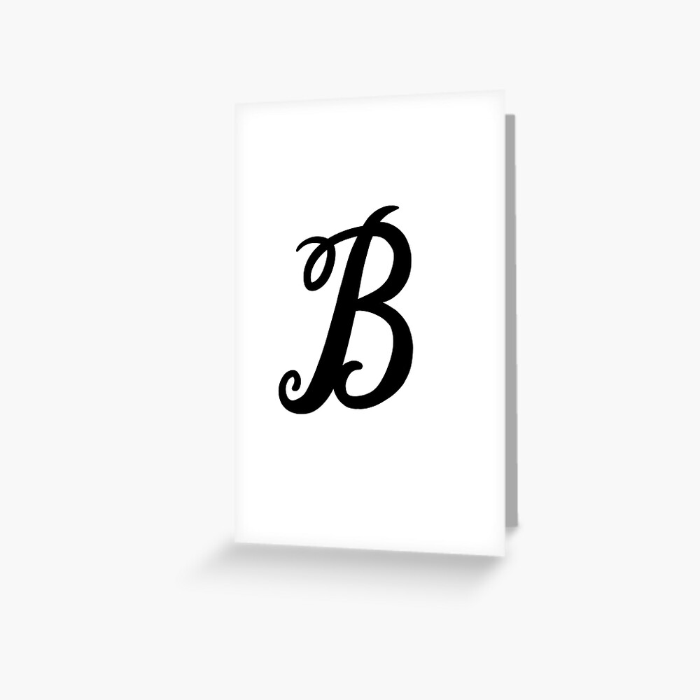 "Letter B" Greeting Card For Sale By Sydney-elaineb | Redbubble