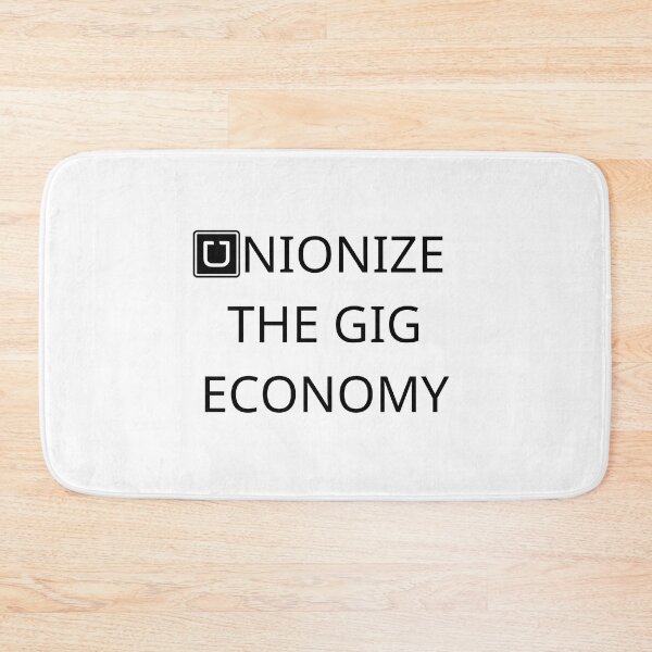 Item preview, Unionize the Gig Economy designed and sold by causticjackass.