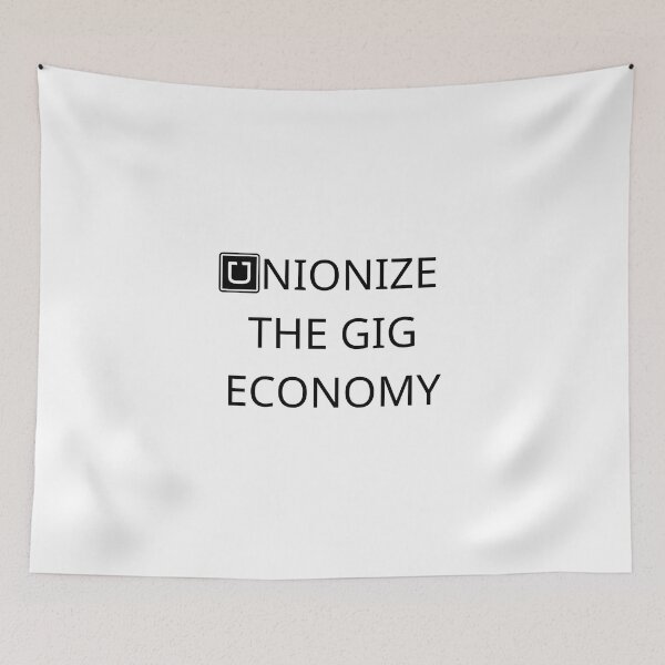 Item preview, Unionize the Gig Economy designed and sold by causticjackass.