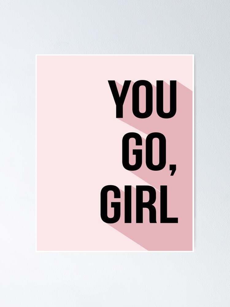 You Go Girl | Poster