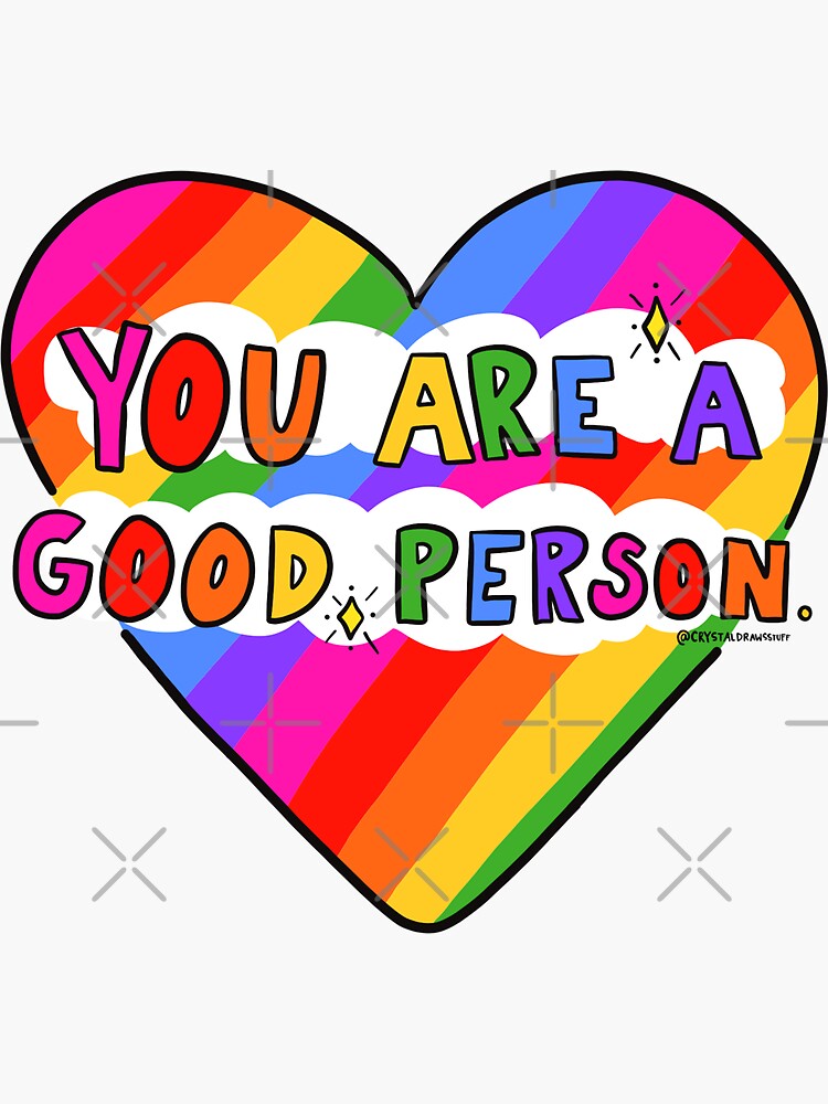 you-are-a-good-person-sticker-for-sale-by-crystaldraws-redbubble