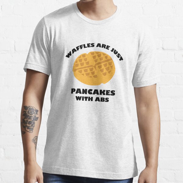 "Waffles Are Just Pancakes With Abs" Tshirt for Sale by AmazingVision