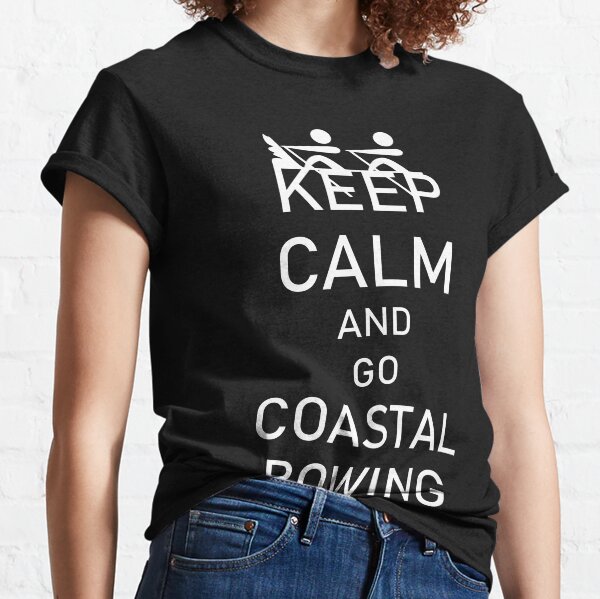 Coastal Rowing Rudern Küstenrudern lustiger Spruch Shirt Geschenk Classic T-Shirt
