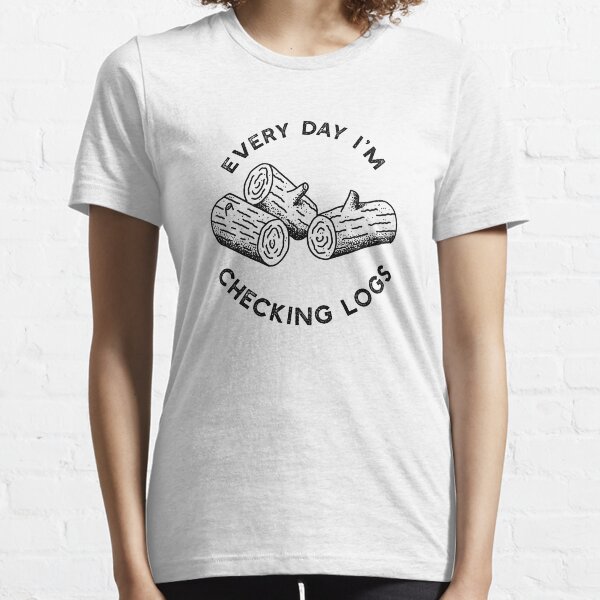 Item preview, Every Day I'm Checking Logs White designed and sold by adidabu.