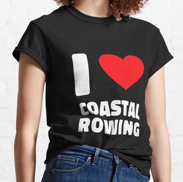 Coastal Rowing Rudern Küstenrudern lustiger Spruch Shirt Geschenk Classic T-Shirt