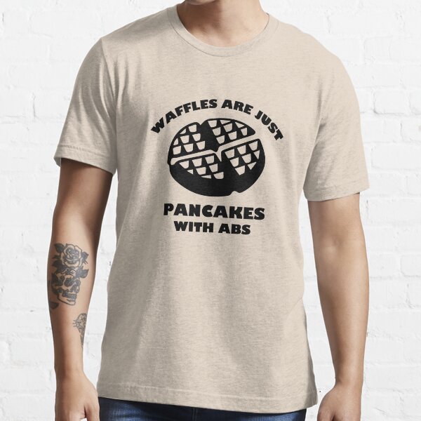 "Waffles Are Just Pancakes With Abs" Tshirt by AmazingVision Redbubble