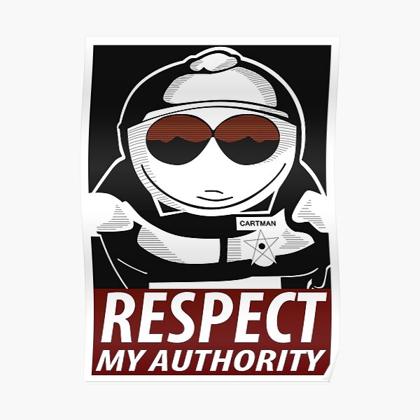 Respect My Authority - South Park Cartman Poster