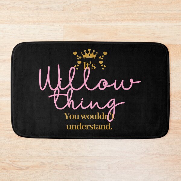 Item preview, Its Willow thing you wouldnt understand designed and sold by elhefe.