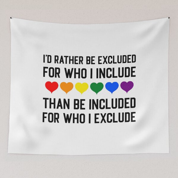 Item preview, I'd Rather Be Excluded for Who I Include - LGBTQ Pride designed and sold by DirtyOnion.