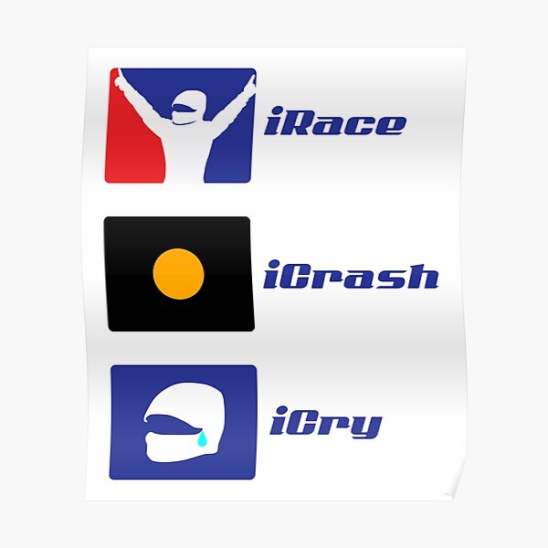 iRace, iCrash, iCry Poster