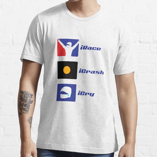 iRace, iCrash, iCry Essential T-Shirt