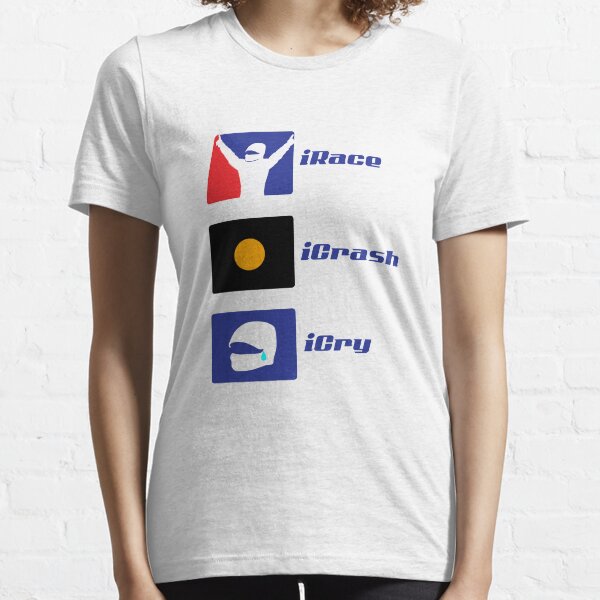 iRace, iCrash, iCry Essential T-Shirt