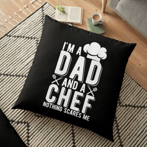 I'm A Dad Chef Nothing Scares Me Head Cook Gift Floor Pillow