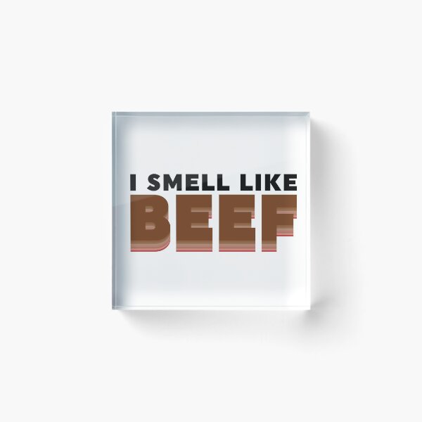 Item preview, I Smell Like Beef designed and sold by WebbNeville.