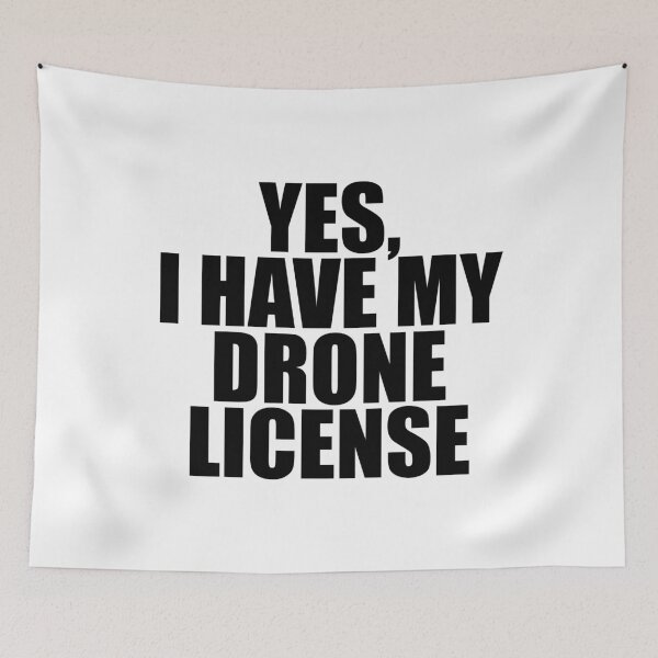Item preview, Yes, I Have My Drone License designed and sold by TheFlying6.