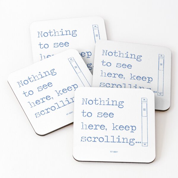 Item preview, Nothing To See Here, Keeping Scrolling... designed and sold by Bit Geeky.