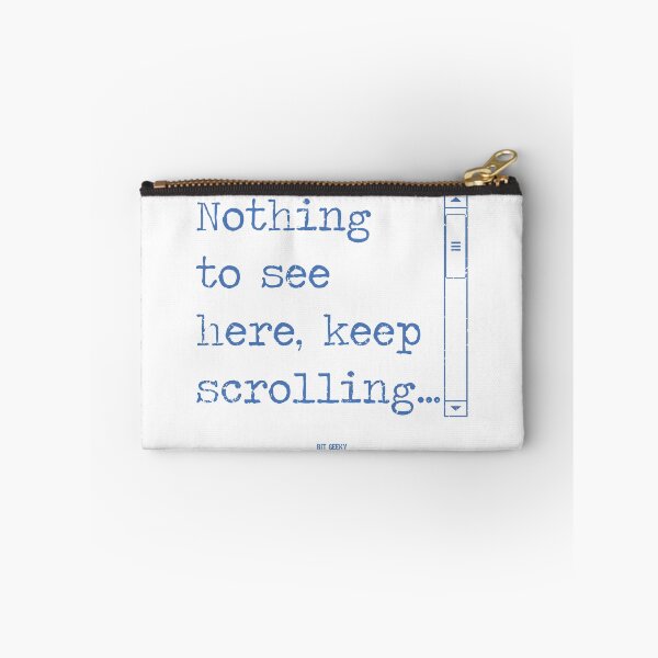 Item preview, Nothing To See Here, Keeping Scrolling... designed and sold by Bit Geeky.