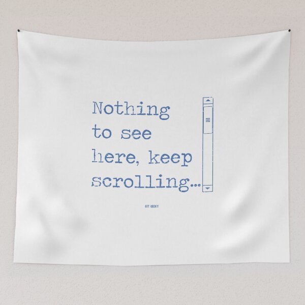 Item preview, Nothing To See Here, Keeping Scrolling... designed and sold by Bit Geeky.