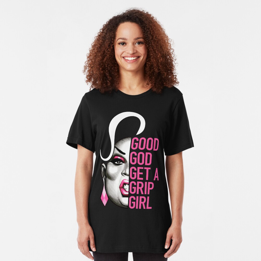 Latrice Royale - Good God Get A Grip Girl - The 5 Gs Slim Fit T-Shirt