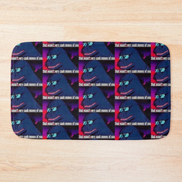 Item preview, That wasn't very cash money of you designed and sold by Cashmoney333x2.