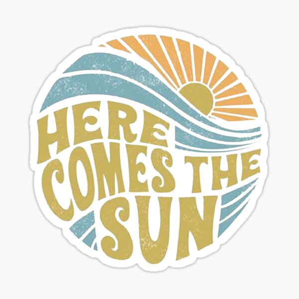 here comes the sun Sticker