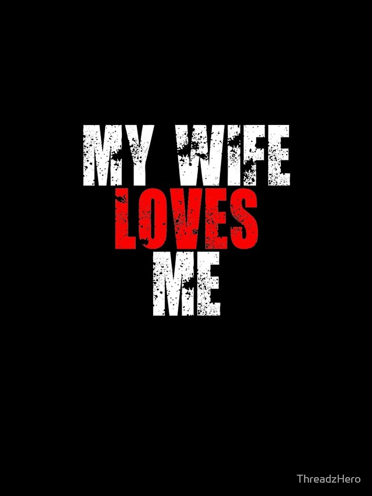 "My Wife Loves Me Funny Husband Wife Love Marriage" iPhone Case for ...