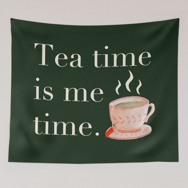 Item preview, Tea Time is Me Time designed and sold by A2Gretchen.