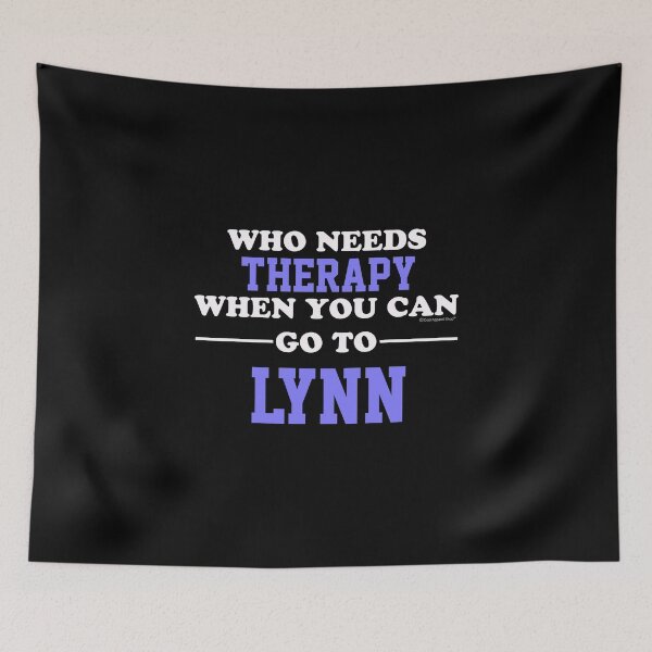 Item preview, Who Needs Therapy When You Can Go To Lynn designed and sold by CoolApparelShop.