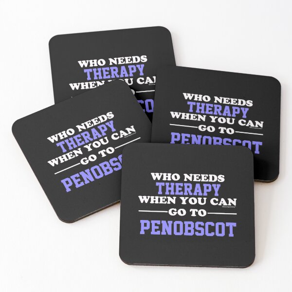 Item preview, Who Needs Therapy When You Can Go To Penobscot designed and sold by CoolApparelShop.