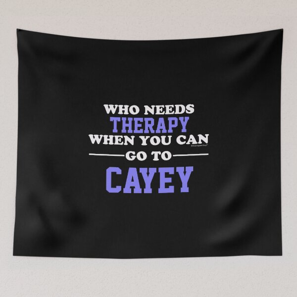Item preview, Who Needs Therapy When You Can Go To Cayey designed and sold by CoolApparelShop.