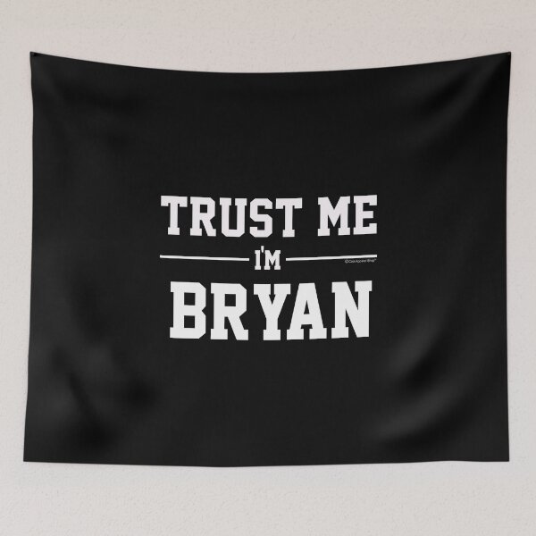 Item preview, Trust Me Im BRYAN. Cool Gift Idea For Friends designed and sold by CoolApparelShop.