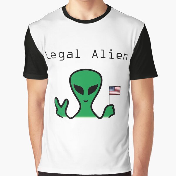 legal alien t shirt